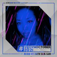 #WeOwnOctober 2021 Edition mixed by Faith Sam-Sam by Nelson Sounds