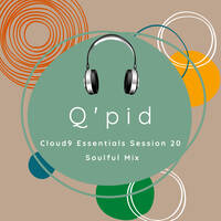 Cloud9 Essentials Session 20 (Soulful Mix By Q'pid) by Cloud9 Essentials