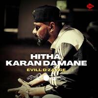 Evill D ZAYGE - Hitha karan Damane (Official Audio) by Evill D Zayge