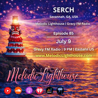 SERCH - Melodic Lighthouse #85 (07.09.26) by Melodic Lighthouse