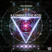 ILLUMINAT THE ACID by TOM NEWMAN aka MR.SPOOKY TERROR