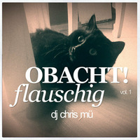 DJ ChrisMü - OBACHT! flauschig - Vol 1 by djchrismue