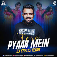 Tere Pyar Mein (Remix) - DJ Chetas by All Indian DJs Drive