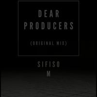 Sifiso M - Dear Producers (Original Mix) by Deluxe Music Ink.