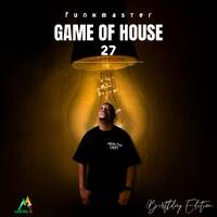 Game Of House 27 Starring Funkmaster SA [Birthday Mix Edition] by Funkmaster SA