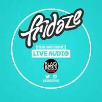 #BlaqroseLIVE - Fridaze 1 Year Anniversary Live Audio by Blaqrose Supreme