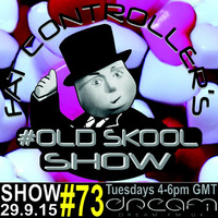 #OldSkool Show #73 With DJ Fat Controller on Dream FM 29th September 2015 by Fat Controller