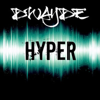 HYPER (Produced By DWAYDE) by Dwaynne Demello