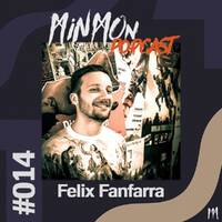 MinMon Podcast #14 by Felix Fanfarra by MinMon Kollektiv