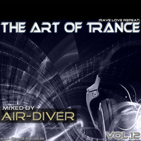 The Art Of Trance Vol.12 (Rave Love Repeat) - mixed by Air-Diver by Air-Diver