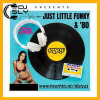 JUST LITTLE FUNKY &amp; 80 remix dj sly by DJ Sly - Sylvain Bourniquet