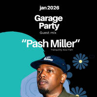 Pash Miller LIVE Garage Party Guest Mix (Goodweekend) by Garage Party