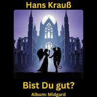 Bist Du gut by Hans Krauß