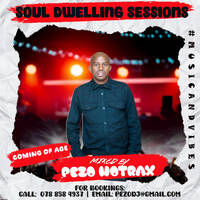 Soul Dwelling Sessions - Coming Of Age #MusicAndVibes Mixed By Pezo Motrax by Pezo Motrax