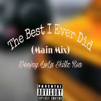 The Best I Ever Did(Main Mix) by Lulu Rsa