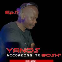 Yanos According To Gosh Ep11 by Da Gosh
