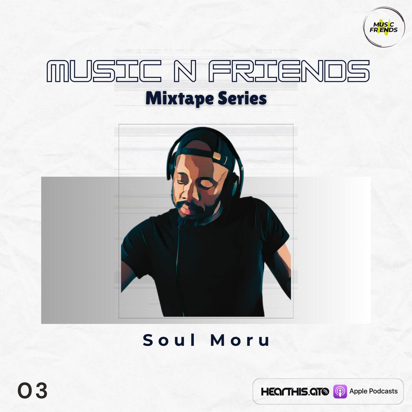 Music n Friends mixTape Series - 03 - Soul Moru episode artwork