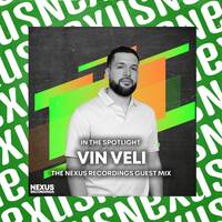 In The Spotlight - Vin Veli - Nexus Recordings Guest Mix by NEXUS Recordings