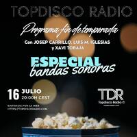 519 Programa Topdisco Radio Fin de Temporada 14 - Especial BSO - 17.07.25 by Topdisco Radio