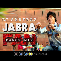 DJ SARFRAZ -Jabra FAN (Dance Mix) by DJ SARFRAZ