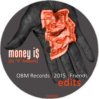 Money Is (Dj ''S'' Rework 4 OBM) [ORE019] by OBM Records Prod.