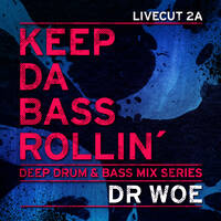 KEEP DA BASS ROLLIN´ Livecut 2A - DR WOE by Dr Woe
