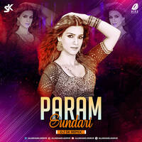 Param Sundari (Remix) - DJ SK by All Indian DJs Drive