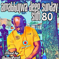 Amabhujwa Deep Sunday Slot 80 #Bring Back Deep House by #Bring Back Deep House