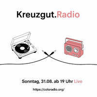 Kreuzgut.Radio (coloRadio Mitschnitt vom 31.08.2025, 19:00 - 22:00) by Kreuzgut.Disko