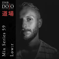 DNB Dojo Mix Series 59: Low:r by DNB Dojo