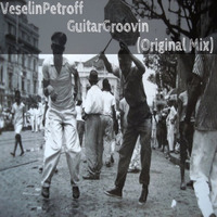 VeselinPetroff - GuitarGroovin (Original Mix)MASTER+EQ Downloads free! by VeselinPetroff