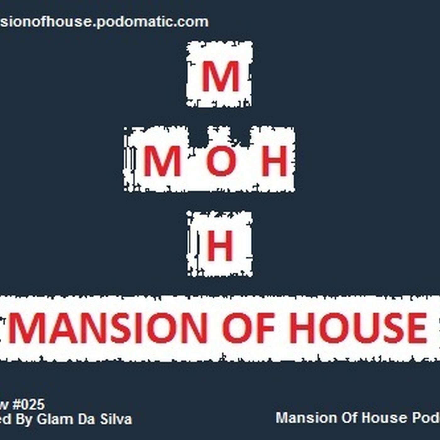 Mansion Of House Guest Mix Show #025 Mixed By  Glam Da Silva episode artwork