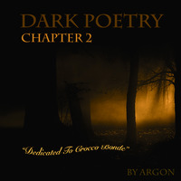 Dark Poetry - Chapter 2 by Argon
