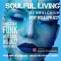 Soulful Living Radio Show - Soulchild (Wed 29 Aug 2018) by Urban Movement Radio