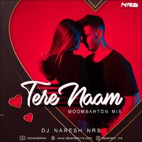 Tere Naam (Moombahton Mix) DJ NARESH NRS by DJ NRS