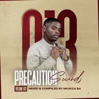 Precaution Sounds Vol 013 (Birthday Mix) By Nkukza by LET THEM COOK: Sessions