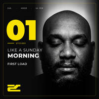 LIKE A SUNDAY MORNING - #01 FIRST LOAD by PARAD2X