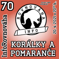 InfoRovnováha 70 - 2021-04-20 Korálky a pomaranče by Slobodný Vysielač