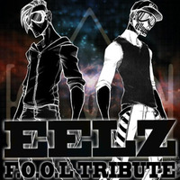 EELZ - FOOL Tribute Mix by Grizzly Beats