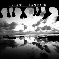 Extant - Lean Back by Extant