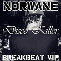 Norwane - Disco Killer (Breakbeat VIP) by Norwane