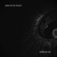 Doomcore Records Pod Cast 042 - Dark Matter Project - Corrosion Doomcore Mix by Doomcore Records