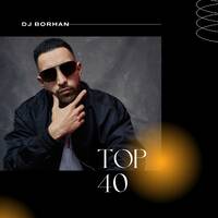 DJ Borhan - 2025 Top 40 Mix by DJ Borhan