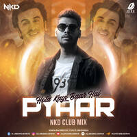 Pyaar Hota Kayi Baar Hai (Club Mix) - Nkd by All Indian DJs Drive