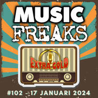 MusicFreaks #102 - 17 Januari 2024 - Radio Extra Gold by Retro Flashback