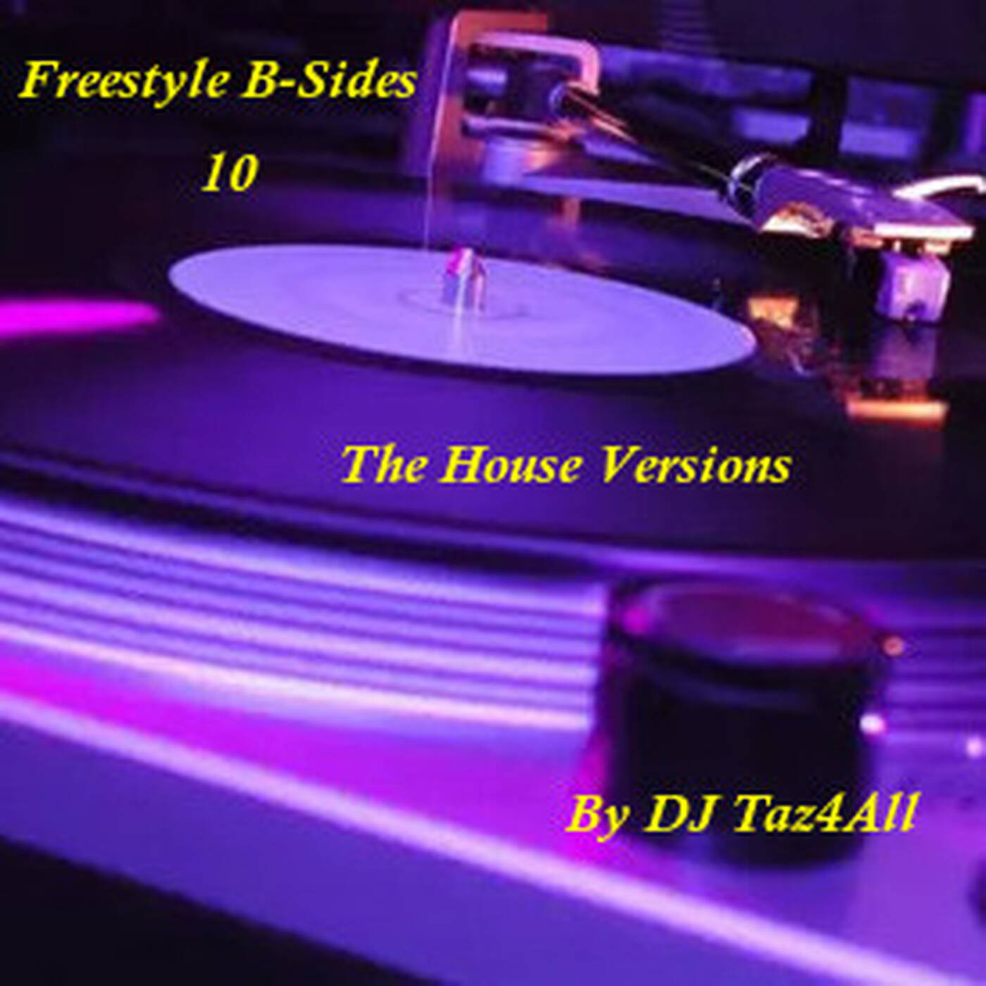 Freestyle B-Sides 10- The House Versions episode artwork