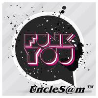 UncleS@m™ - Funk you by UncleS@m™