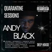 Andy Black - Quarantine Sessions - Deep House (Episode 98) by Andy Black