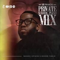 Sir Thabeng - Private School Piano Mix Season 3 Episode 6(Season Finale) by Sir Thabeng