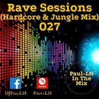 Rave Sessions 027 (Hardcore and Jungle Mix) by Paul-LH